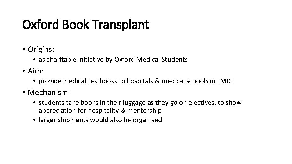 Oxford Book Transplant • Origins: • as charitable initiative by Oxford Medical Students •