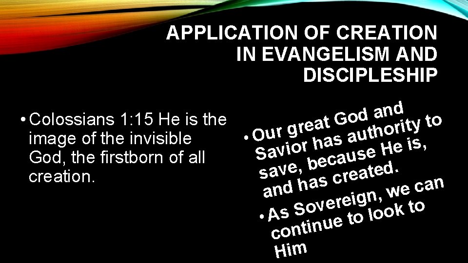 APPLICATION OF CREATION IN EVANGELISM AND DISCIPLESHIP d n a d o • Colossians