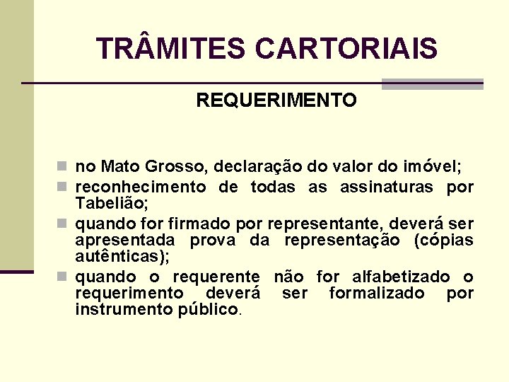 TR MITES CARTORIAIS REQUERIMENTO n no Mato Grosso, declaração do valor do imóvel; n