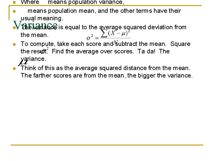 n n Where means population variance, means population mean, and the other terms have