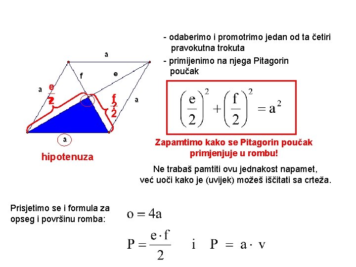 - odaberimo i promotrimo jedan od ta četiri pravokutna trokuta - primijenimo na njega