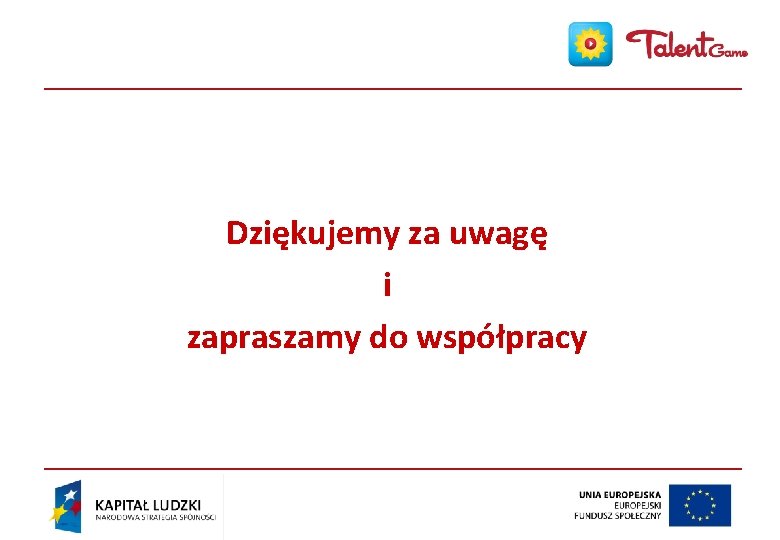 Dziękujemy za uwagę i zapraszamy do współpracy 