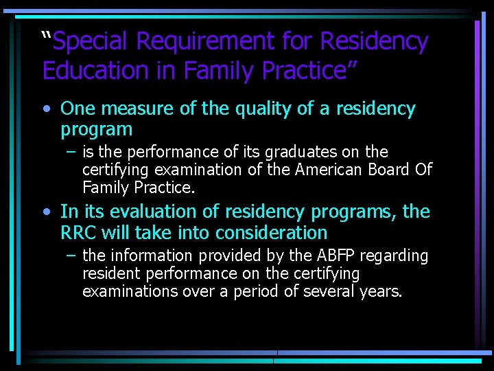 “Special Requirement for Residency Education in Family Practice” • One measure of the quality