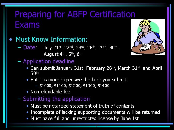 Preparing for ABFP Certification Exams • Must Know Information: – Date: July 21 st,