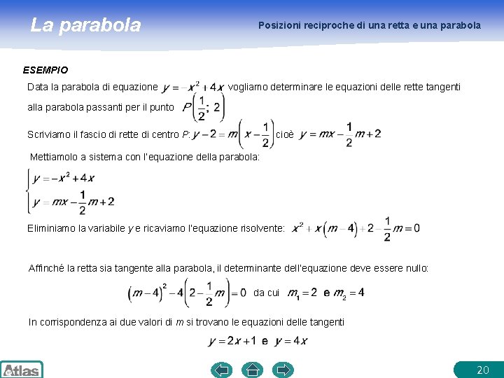 La parabola Posizioni reciproche di una retta e una parabola ESEMPIO Data la parabola