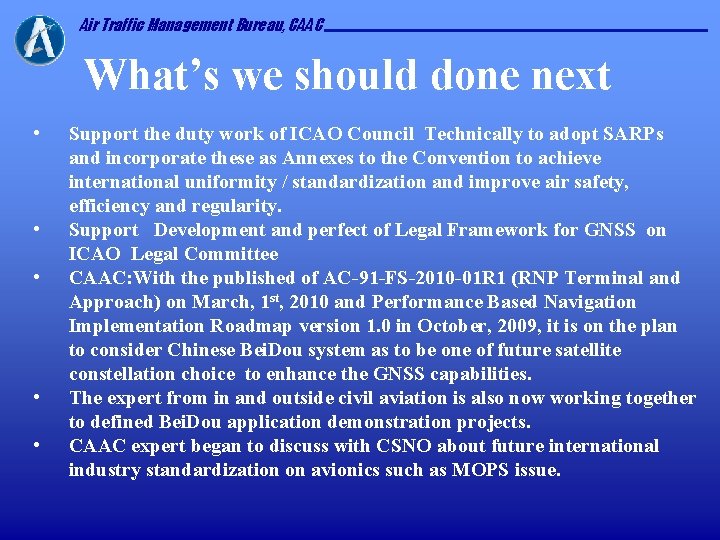 Air Traffic Management Bureau, CAAC What’s we should done next • • • Support