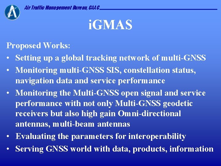 Air Traffic Management Bureau, CAAC i. GMAS Proposed Works: • Setting up a global