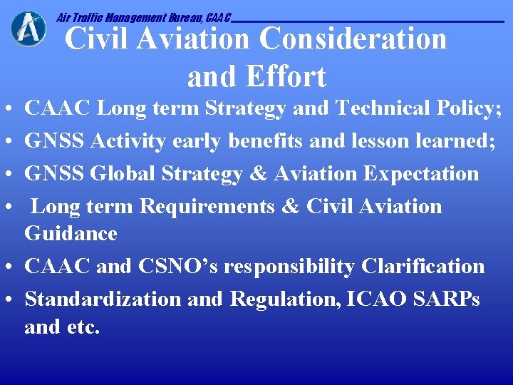 Air Traffic Management Bureau, CAAC • • Civil Aviation Consideration and Effort CAAC Long