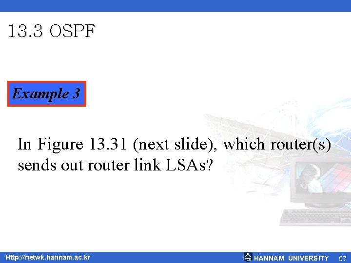 13. 3 OSPF Example 3 In Figure 13. 31 (next slide), which router(s) sends