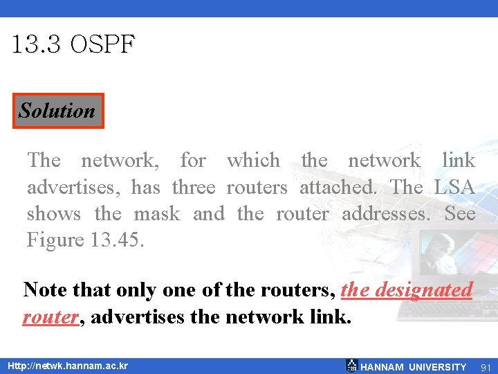 13. 3 OSPF Solution The network, for which the network link advertises, has three