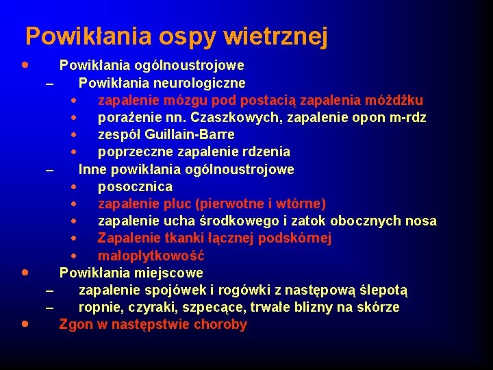 Powikłania ospy wietrznej · – – · · – – Powikłania ogólnoustrojowe Powikłania neurologiczne