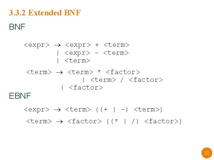 3. 3. 2 Extended BNF <expr> + <term> | <expr> - <term> | <term>