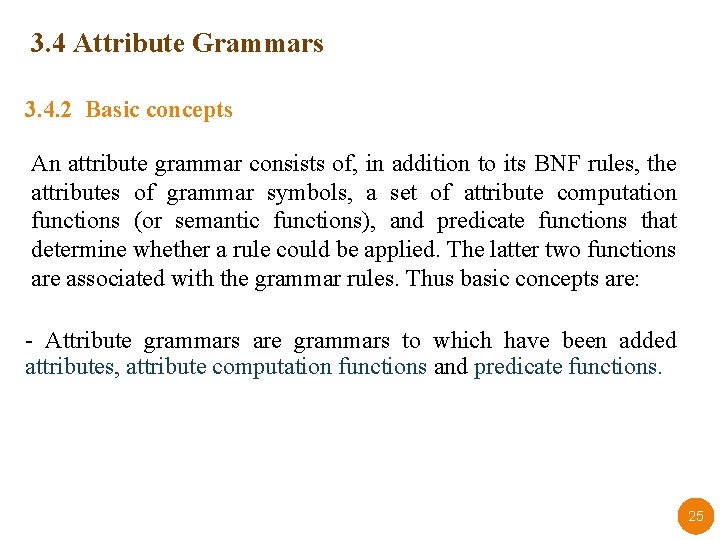 3. 4 Attribute Grammars 3. 4. 2 Basic concepts An attribute grammar consists of,