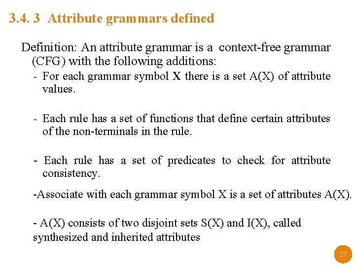 3. 4. 3 Attribute grammars defined Definition: An attribute grammar is a context-free grammar