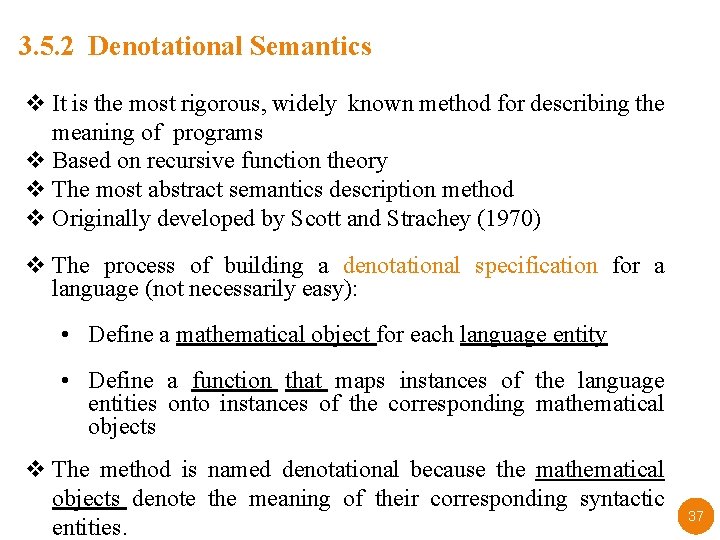 3. 5. 2 Denotational Semantics v It is the most rigorous, widely known method