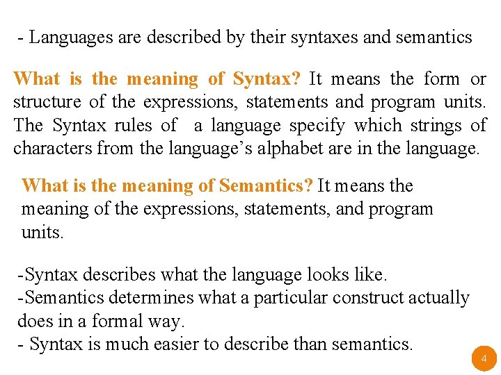 - Languages are described by their syntaxes and semantics What is the meaning of