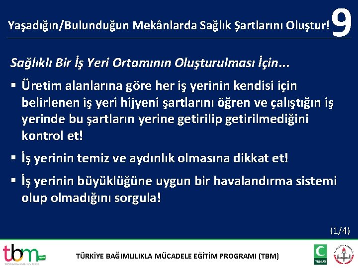 Yaşadığın/Bulunduğun Mekânlarda Sağlık Şartlarını Oluştur! 9 Sağlıklı Bir İş Yeri Ortamının Oluşturulması İçin. .