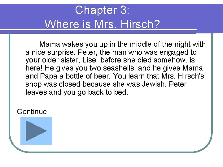 Chapter 3: Where is Mrs. Hirsch? Mama wakes you up in the middle of