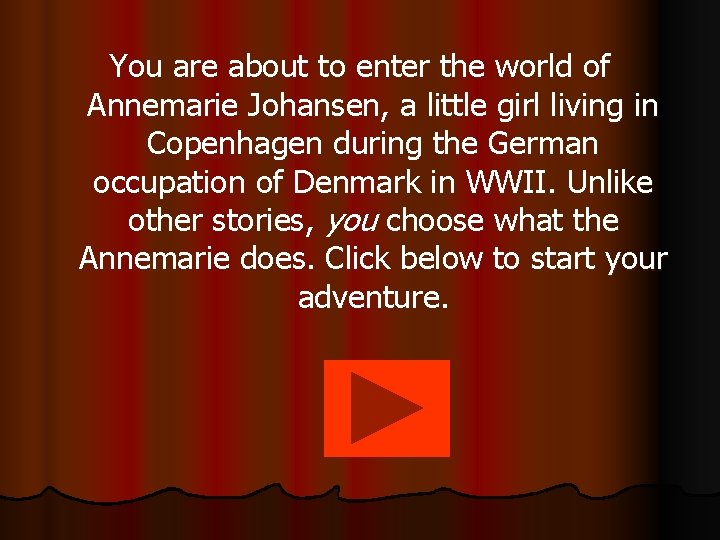 You are about to enter the world of Annemarie Johansen, a little girl living