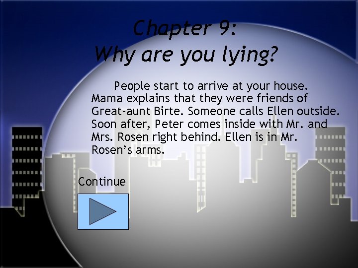 Chapter 9: Why are you lying? People start to arrive at your house. Mama