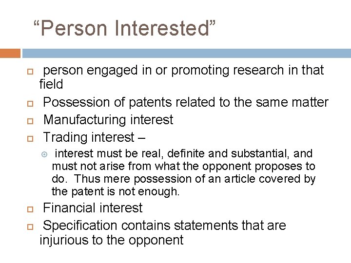  “Person Interested” person engaged in or promoting research in that field Possession of