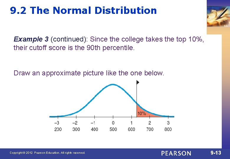 9. 2 The Normal Distribution Example 3 (continued): Since the college takes the top