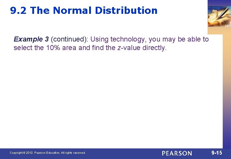 9. 2 The Normal Distribution Example 3 (continued): Using technology, you may be able