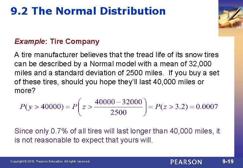 9. 2 The Normal Distribution Example: Tire Company A tire manufacturer believes that the