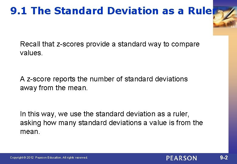 9. 1 The Standard Deviation as a Ruler Recall that z-scores provide a standard