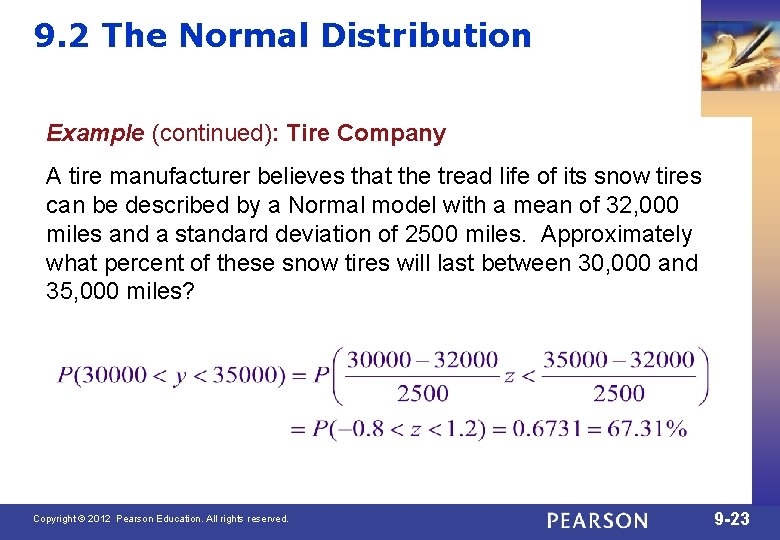 9. 2 The Normal Distribution Example (continued): Tire Company A tire manufacturer believes that