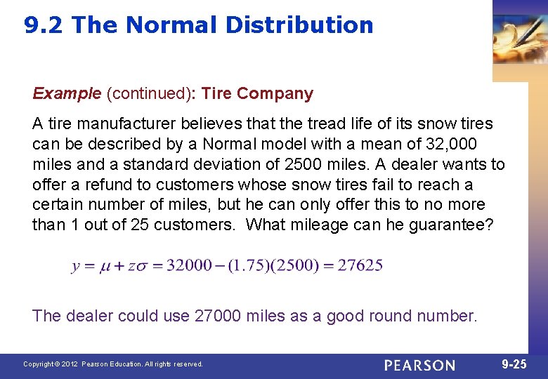 9. 2 The Normal Distribution Example (continued): Tire Company A tire manufacturer believes that