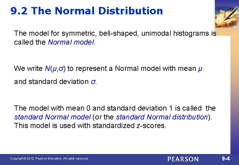 9. 2 The Normal Distribution The model for symmetric, bell-shaped, unimodal histograms is called