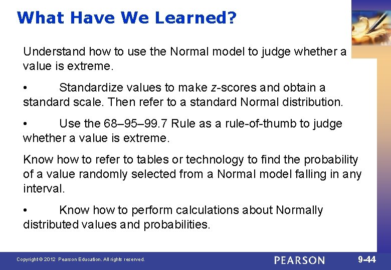 What Have We Learned? Understand how to use the Normal model to judge whether