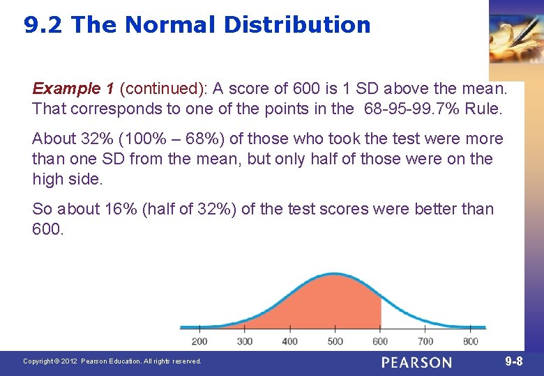 9. 2 The Normal Distribution Example 1 (continued): A score of 600 is 1
