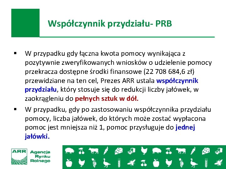 Współczynnik przydziału- PRB § § W przypadku gdy łączna kwota pomocy wynikająca z pozytywnie