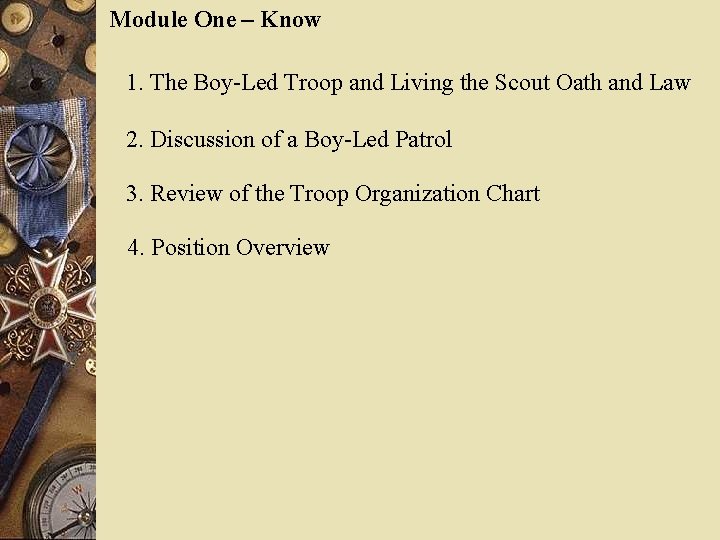 Module One – Know 1. The Boy-Led Troop and Living the Scout Oath and