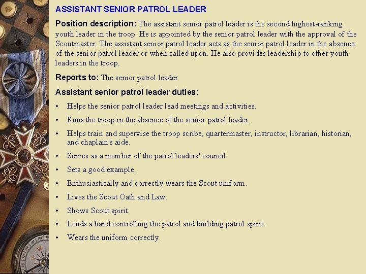 ASSISTANT SENIOR PATROL LEADER Position description: The assistant senior patrol leader is the second