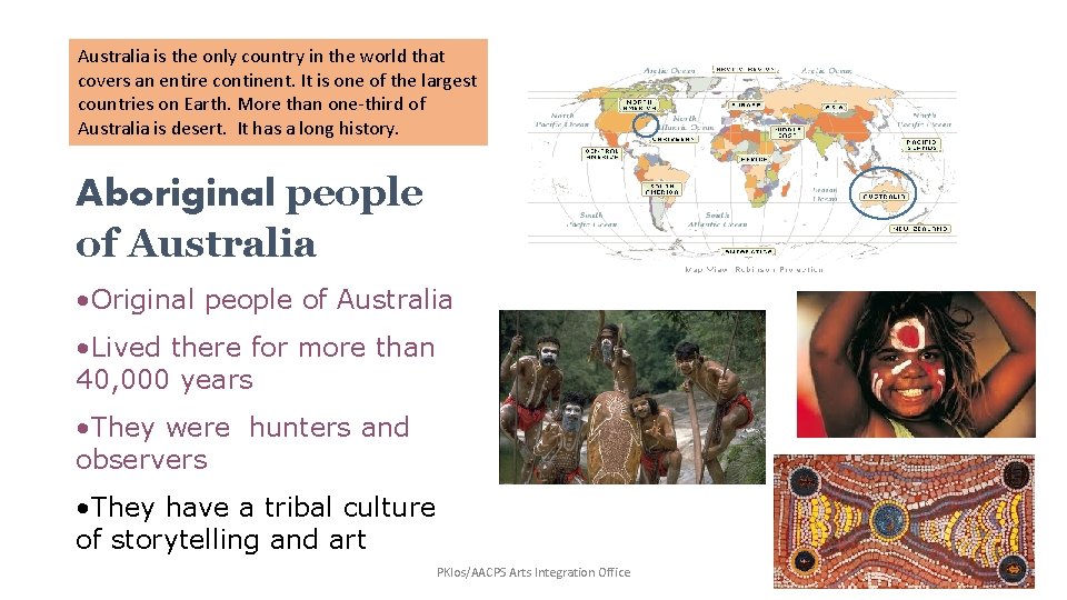 Australia is the only country in the world that covers an entire continent. It