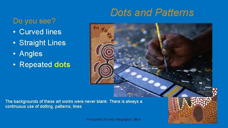 Do you see? • Curved lines • Straight Lines • Angles • Repeated dots