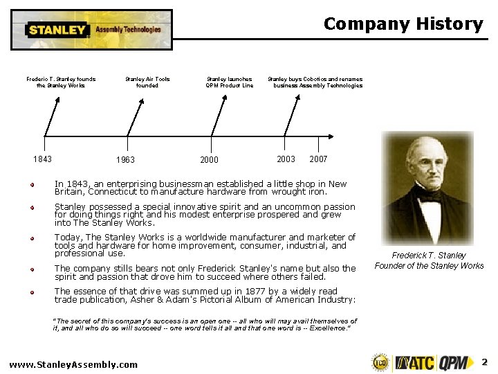 Company History Frederic T. Stanley founds the Stanley Works 1843 Stanley Air Tools founded