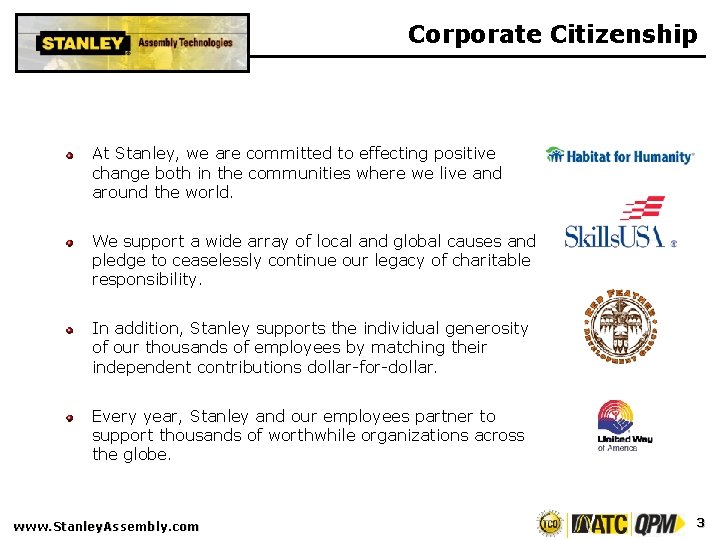 Corporate Citizenship At Stanley, we are committed to effecting positive change both in the