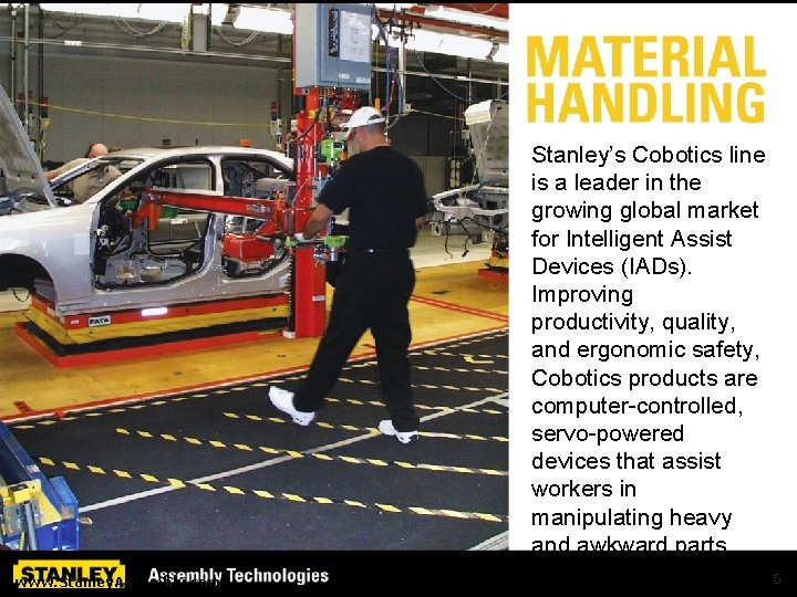 Stanley’s Cobotics line is a leader in the growing global market for Intelligent Assist
