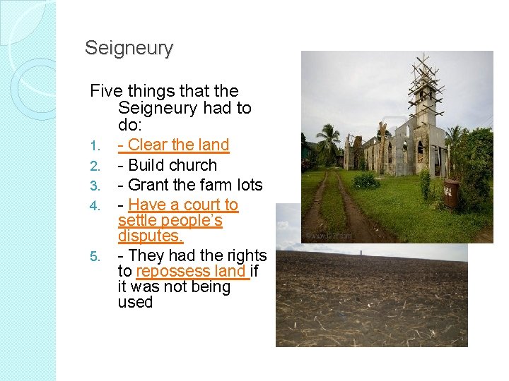 Seigneury Five things that the Seigneury had to do: 1. 2. 3. 4. 5.