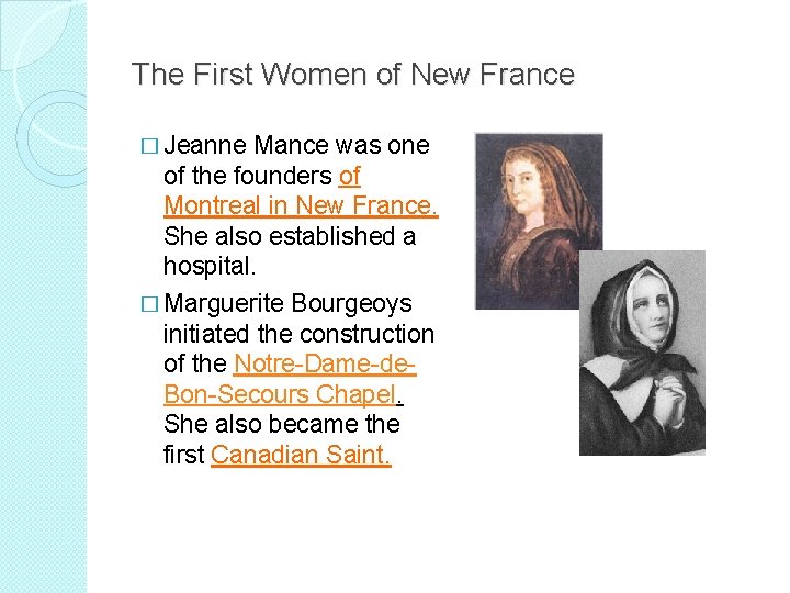 The First Women of New France � Jeanne Mance was one of the founders