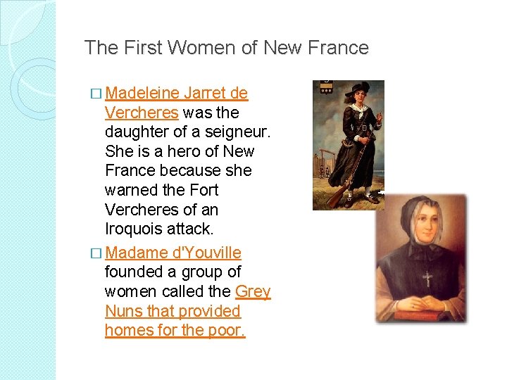 The First Women of New France � Madeleine Jarret de Vercheres was the daughter