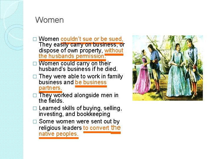 Women couldn’t sue or be sued, They easily carry on business, or dispose of