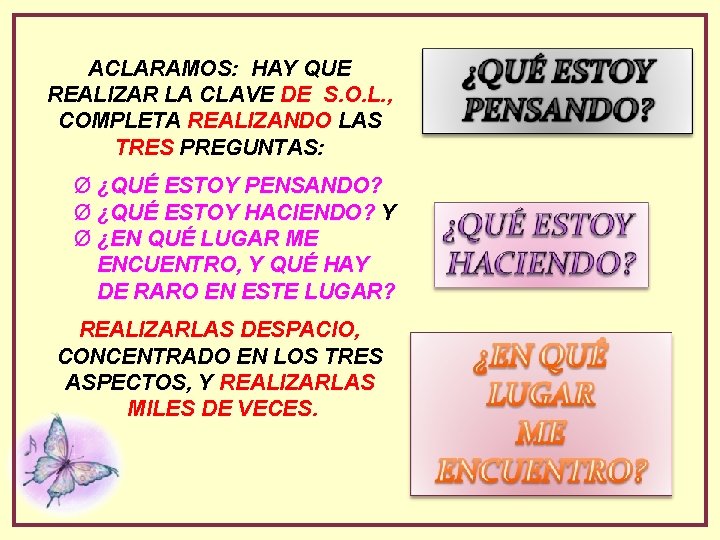 ACLARAMOS: HAY QUE REALIZAR LA CLAVE DE S. O. L. , COMPLETA REALIZANDO LAS