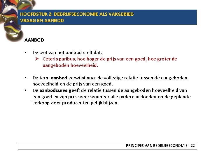 HOOFDSTUK 2: BEDRIJFSECONOMIE ALS VAKGEBIED VRAAG EN AANBOD • De wet van het aanbod