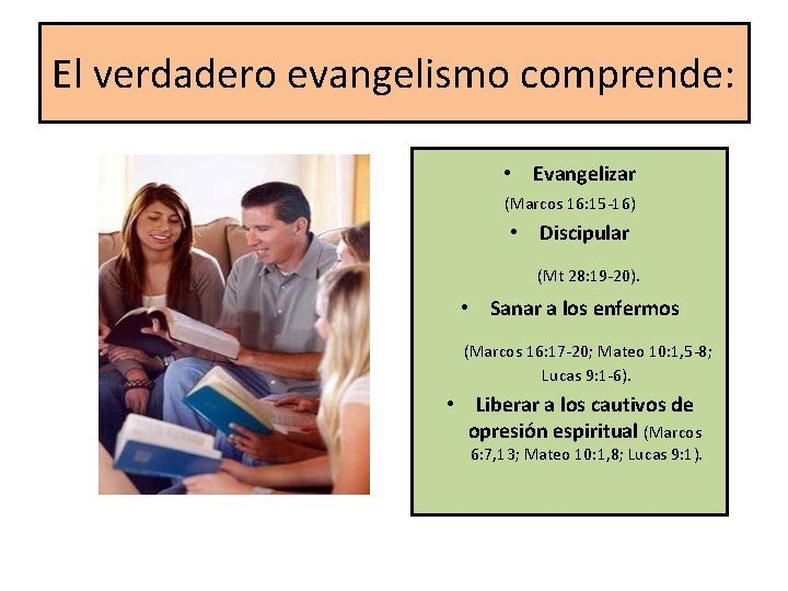 El verdadero evangelismo comprende: • Evangelizar (Marcos 16: 15 -16) • Discipular (Mt 28: