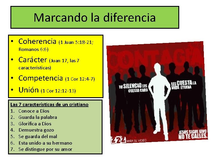 Marcando la diferencia • Coherencia (1 Juan 5: 18 -21; Romanos 6: 6) •